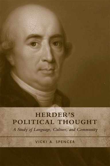 Vicki A. Spencer - Herder's Political Thought, Inbunden
