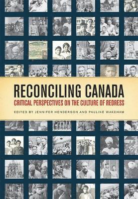 Jennifer Henderson, Pauline Wakeham - Reconciling Canada, Inbunden