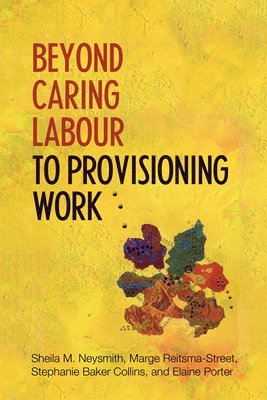 Beyond Caring Labour to Provisioning Work 1