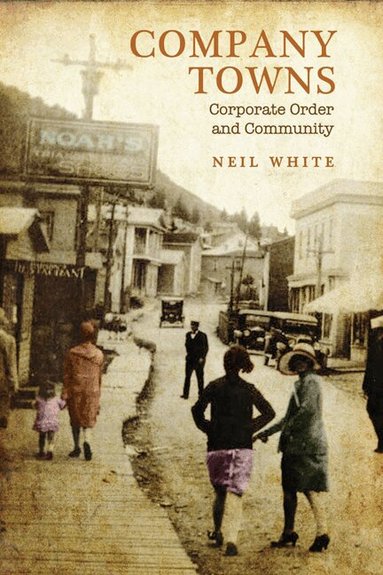 Neil White - Company Towns, Inbunden