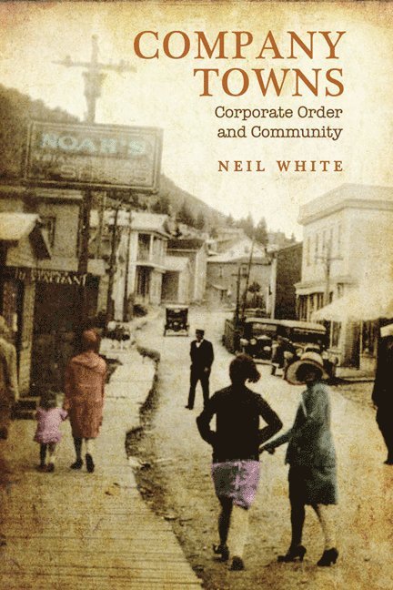Neil White - Company Towns, Inbunden