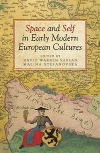 bokomslag Space and Self in Early Modern European Cultures
