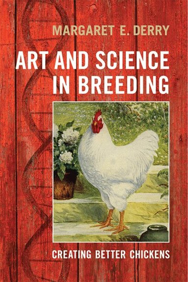 Margaret E. Derry - Art and Science in Breeding, Inbunden