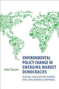 bokomslag Environmental Policy Change in Emerging Market Democracies