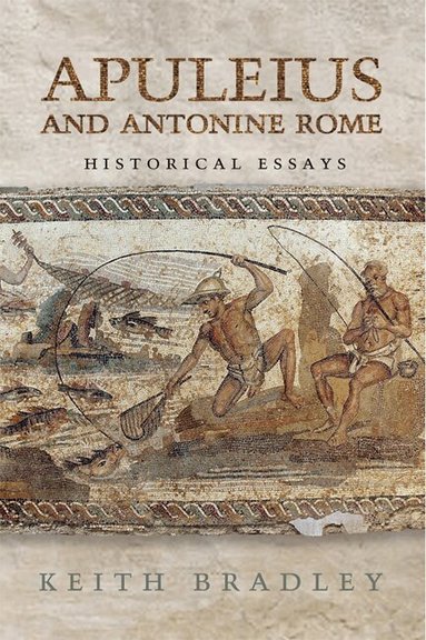 Keith Bradley - Apuleius and Antonine Rome, Inbunden