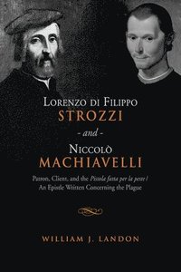 bokomslag Lorenzo Di Filippo Strozzi and Niccolo Machiavelli