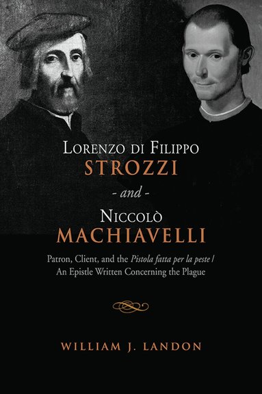 William J. Landon - Lorenzo Di Filippo Strozzi and Niccolo Machiavelli, Inbunden