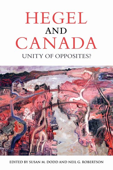 Susan Dodd, Neil Robertson - Hegel and Canada, Inbunden