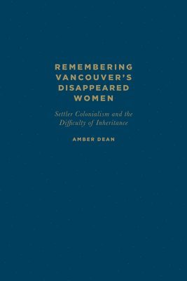 Remembering Vancouver's Disappeared Women