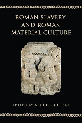 bokomslag Roman Slavery and Roman Material Culture