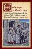 Megan Moore - Exchanges in Exoticism, Inbunden