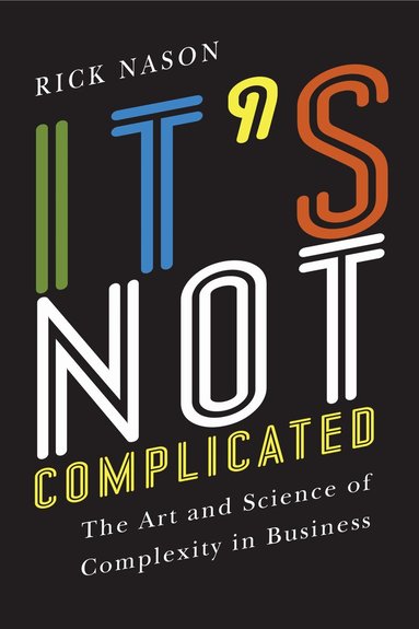 Rick Nason - It's not Complicated, Inbunden