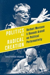 bokomslag Politics as Radical Creation