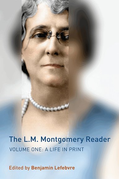 Benjamin Lefebvre - L.M. Montgomery Reader, Inbunden