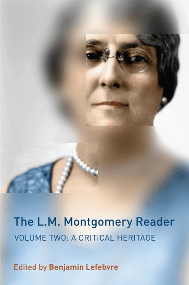 Benjamin Lefebvre - L.M. Montgomery Reader, Inbunden