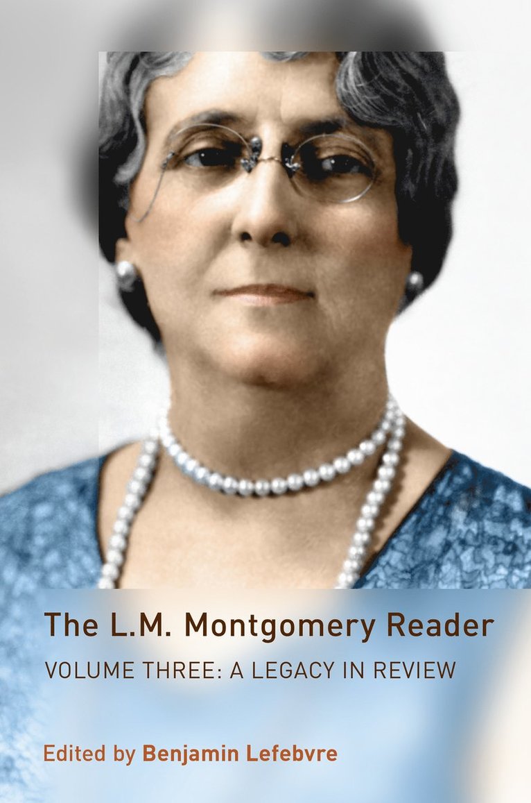 Benjamin Lefebvre - L.M. Montgomery Reader, Inbunden