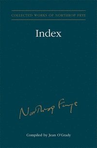 bokomslag Index to the Collected Works of Northrop Frye - Vol. 30
