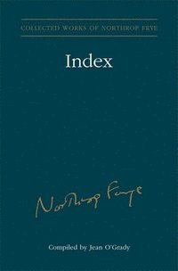 bokomslag Index to the Collected Works of Northrop Frye - Vol. 30