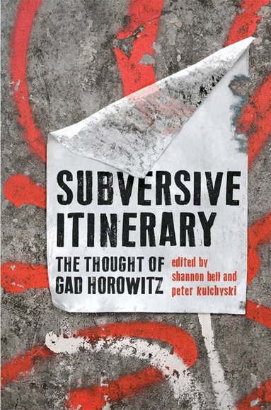 Shannon Bell, Peter Kulchyski - Subversive Itinerary, Inbunden