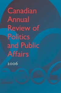 bokomslag Canadian Annual Review of Politics and Public Affairs 2006