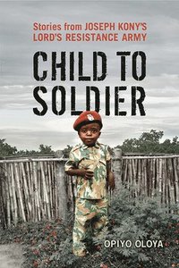 bokomslag Child to Soldier