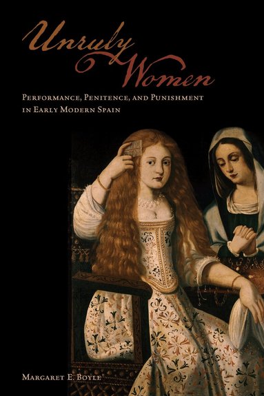 Margaret E. Boyle - Unruly Women, Inbunden