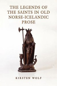 bokomslag The Legends of the Saints in Old Norse-Icelandic Prose