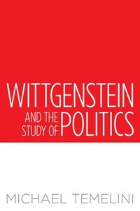 bokomslag Wittgenstein and the Study of Politics