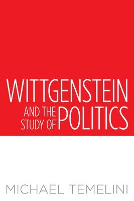 Wittgenstein and the Study of Politics 1