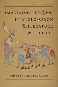 bokomslag Imagining the Jew in Anglo-Saxon Literature and Culture