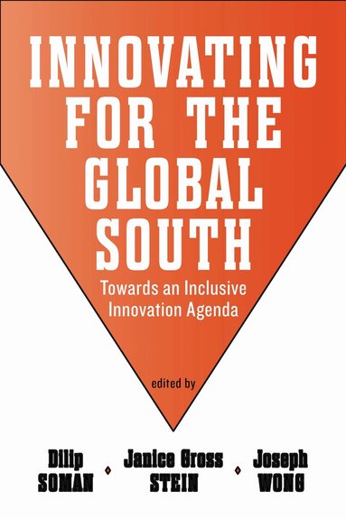 Dilip Soman, Janice Gross Stein, Joseph Wong - Innovating for the Global South, Inbunden