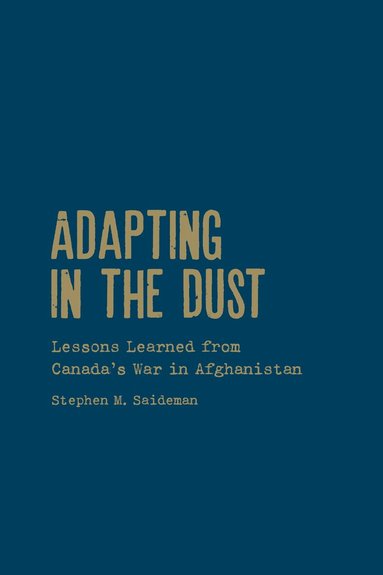 Stephen M. Saideman - Adapting in the Dust, Inbunden