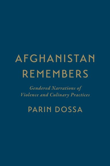 Parin Dossa - Afghanistan Remembers, Inbunden