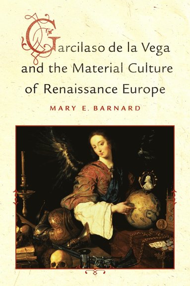 bokomslag Garcilaso De La Vega and the Material Culture of Renaissance Europe