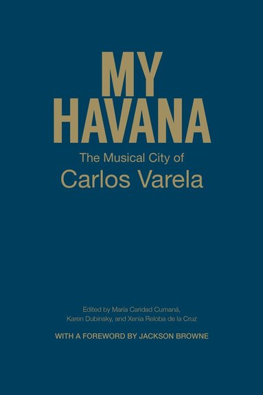 Maria Carida Cumana, Karen Dubinsky, Xenia Beloba de la Cruz - My Havana, Inbunden
