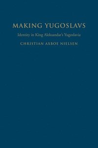 bokomslag Making Yugoslavs