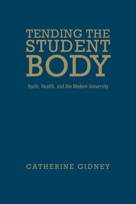 bokomslag Tending the Student Body