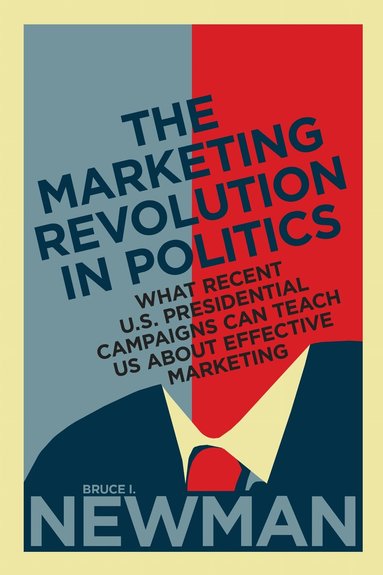 Bruce I. Newman - Marketing Revolution in Politics, Inbunden