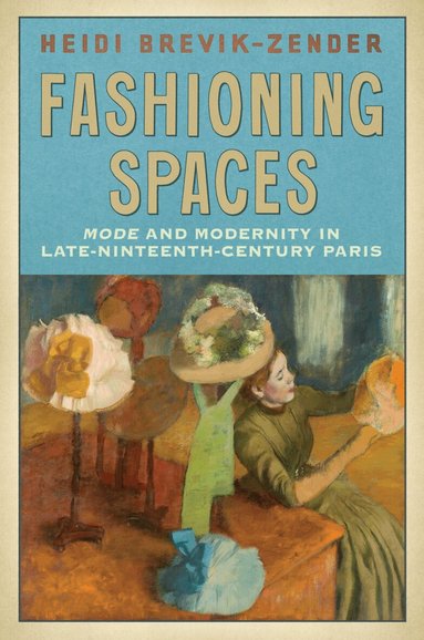 Heidi Brevik-Zender - Fashioning Spaces, Inbunden