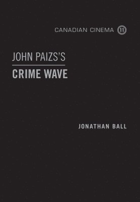 John Paizs's Crime Wave 1