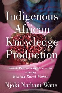bokomslag Indigenous African Knowledge Production