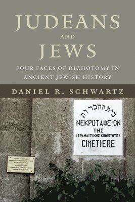 Daniel R. Schwartz, Daniel R Schwartz - Judeans and Jews, Inbunden
