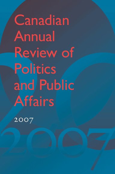 David Mutimer - Canadian Annual Review of Politics and Public Affairs 2007, Inbunden