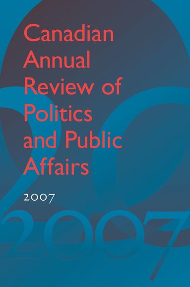 bokomslag Canadian Annual Review of Politics and Public Affairs 2007