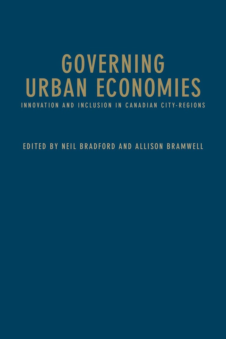Neil Bradford, Allison Bramwell - Governing Urban Economies, Inbunden