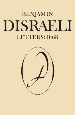 Michael W. Pharand, Ellen L. Hawman, Mary S. Millar, Sandra den Otter, Melvin Wiebe, Michael W Pharand, Ellen L Hawman, Mary S Millar, Sandra Den Otter, M G Wiebe - Benjamin Disraeli Letters, Inbunden