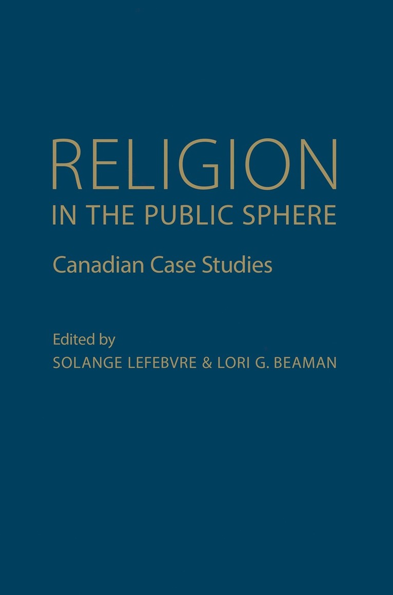 Solange Lefebvre, Lori G. Beaman, Lori G Beaman - Religion in the Public Sphere, Inbunden