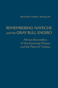 bokomslag Remembering Nayeche and the Gray Bull Engiro