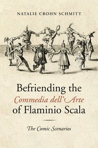 bokomslag Befriending the Commedia Dell'Arte of Flaminio Scala