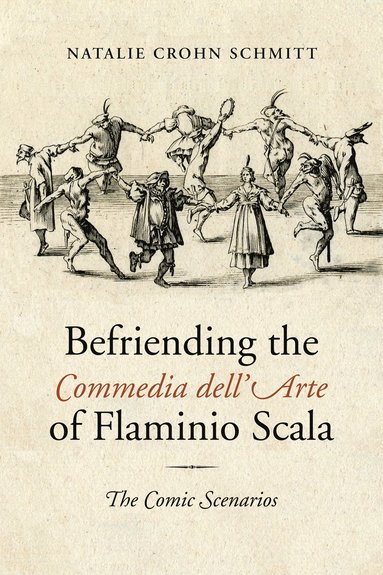 bokomslag Befriending the Commedia Dell'Arte of Flaminio Scala